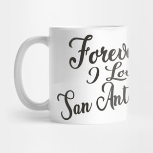 Forever i love San Antonio Mug